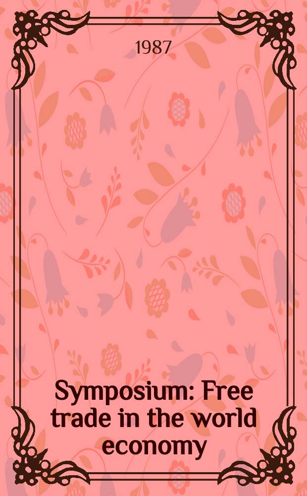 Symposium : Free trade in the world economy