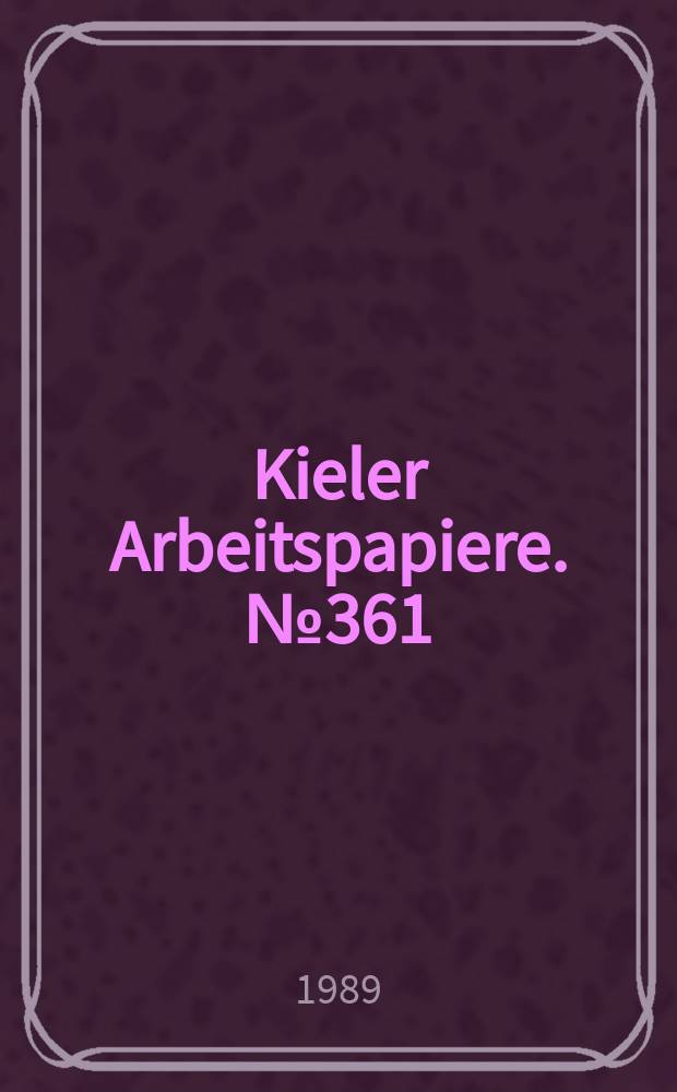 Kieler Arbeitspapiere. №361 : Internationale Wettbewerhsfähiokeit...
