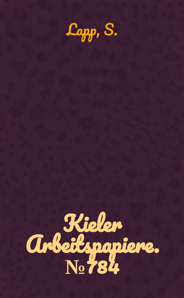 Kieler Arbeitspapiere. №784 : Wie mobil ist Kapital? Empirische...