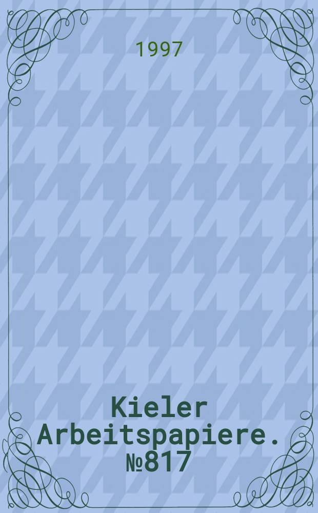 Kieler Arbeitspapiere. №817 : Umlagesystem versus Kapitaldeckung in der Alterssicherung