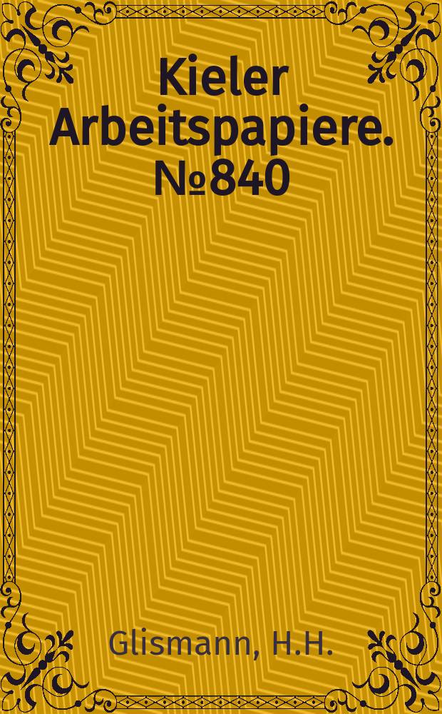 Kieler Arbeitspapiere. №840 : Aufwand und Ertrag...