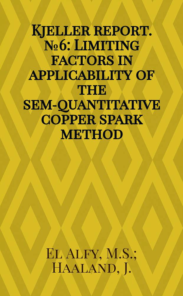 Kjeller report. №6 : Limiting factors in applicability of the semi- quantitative copper spark method