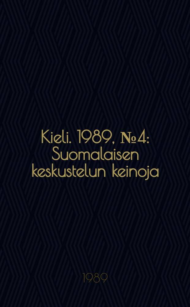 Kieli. 1989, №4 : Suomalaisen keskustelun keinoja