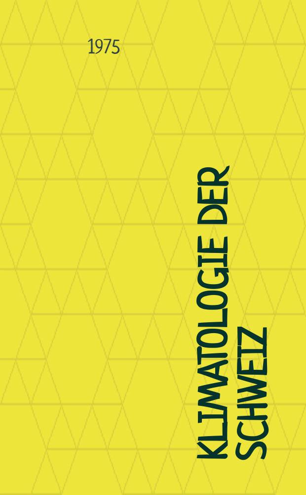 Klimatologie der Schweiz : Beih. zu den Annalen der Schweiz. meteorol. Zentralanstalt. H.14, G ([Bd.] 1) : Wind
