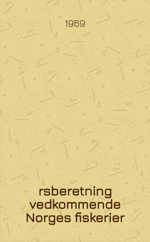 Årsberetning vedkommende Norges fiskerier : Utgitt av Fiskeridirektøren. 1967, №3