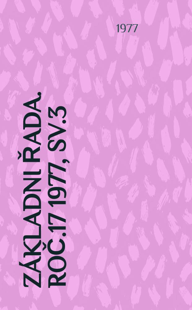 Z&aacute;kladni řada. Roč.17 1977, Sv.3 : Bil&eacute; mraky čern&aacute; mračna