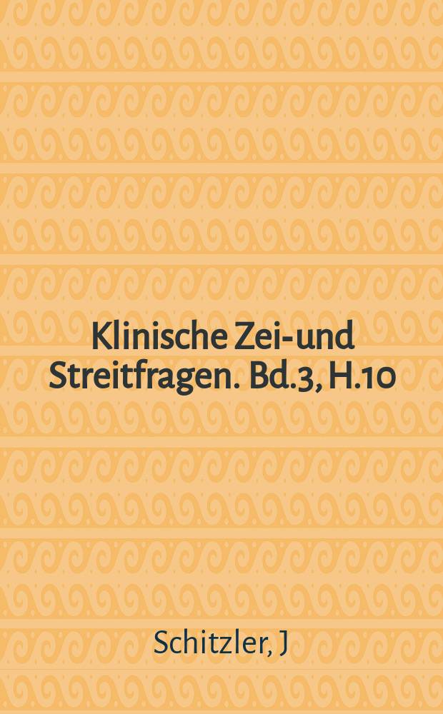 Klinische Zeit- und Streitfragen. Bd.3, H.10 : Aphorismen zur Diagnose und Therapie der Kehlkopftuberkulose - Ueber Anwendung und Wirkung des Perubalsams bei Krankheiten des Kehlkopfes der Luftr&ouml;hre der Bronchien und der Lunge