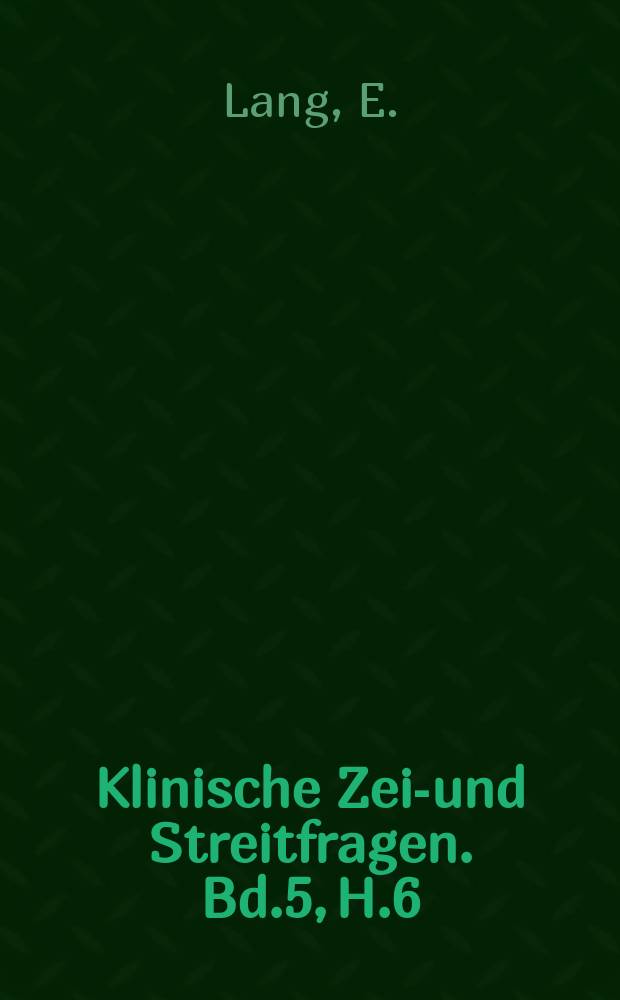 Klinische Zeit- und Streitfragen. Bd.5, H.6 : Elektrolytische Behandlung der Strikturen der Harnr&ouml;hre und einiger Dermatosen