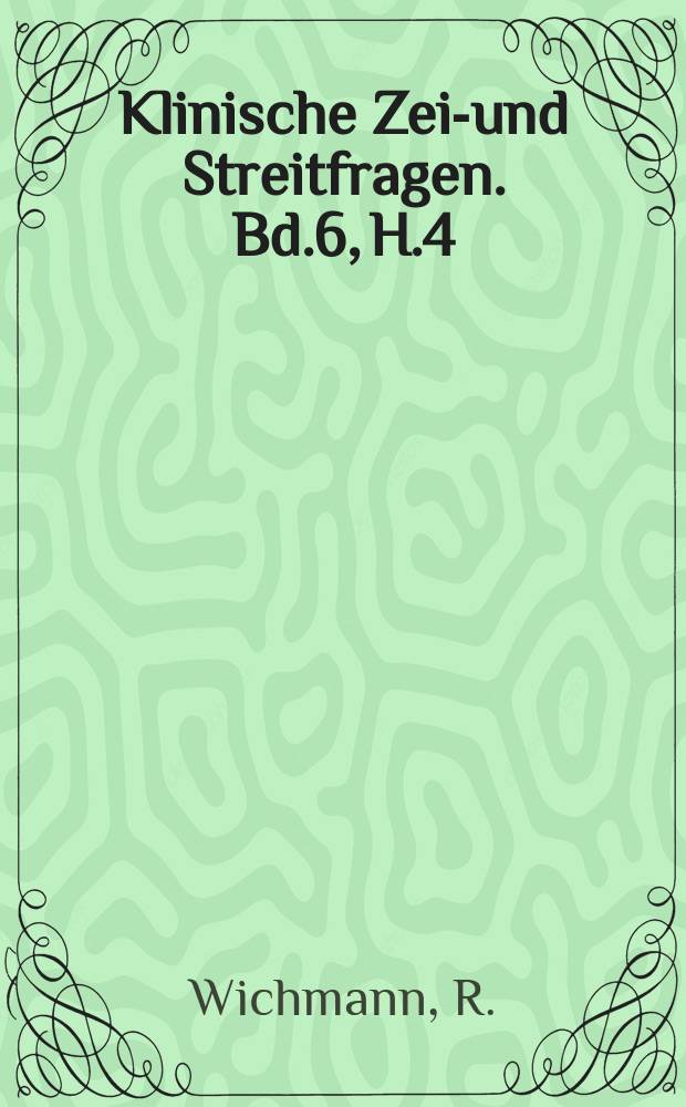 Klinische Zeit- und Streitfragen. Bd.6, H.4 : Die Heilwirkung der Elektricität bei Nervenkrankheiten