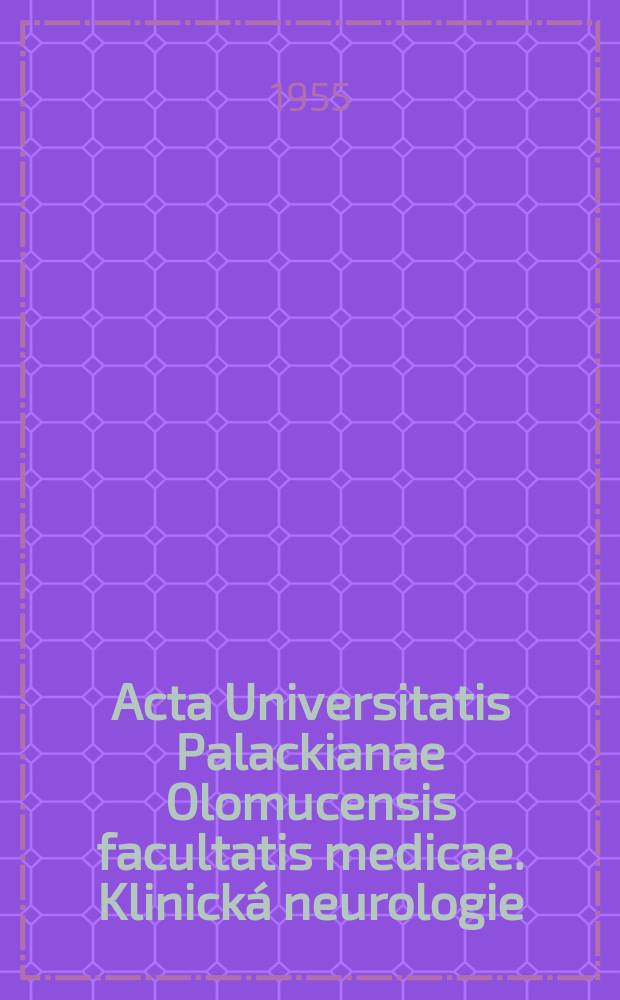 Acta Universitatis Palackianae Olomucensis facultatis medicae. Klinická neurologie