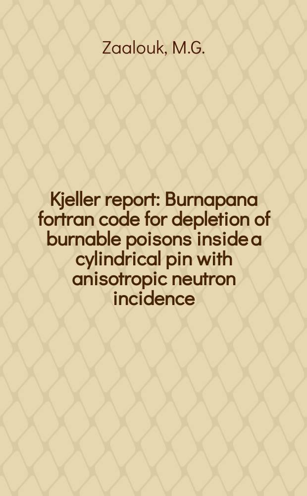 Kjeller report : Burnapana fortran code for depletion of burnable poisons inside a cylindrical pin with anisotropic neutron incidence