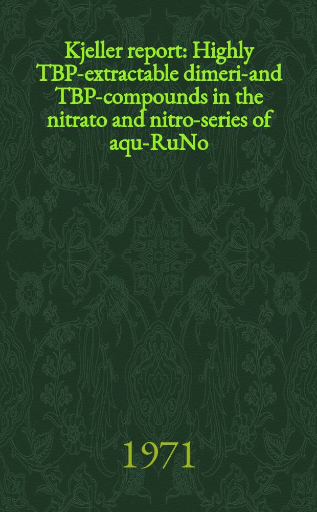 Kjeller report : Highly TBP-extractable dimeric- and TBP-compounds in the nitrato and nitro-series of aquo- RuNo