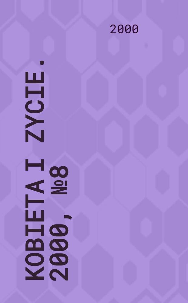 Kobieta i zycie. 2000, №8(2518)