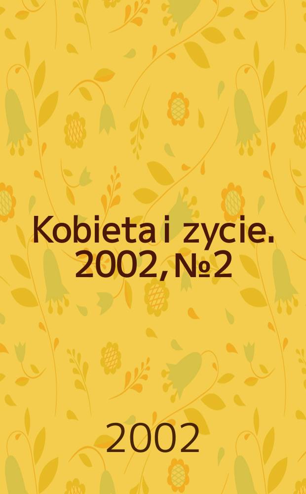 Kobieta i zycie. 2002, №2
