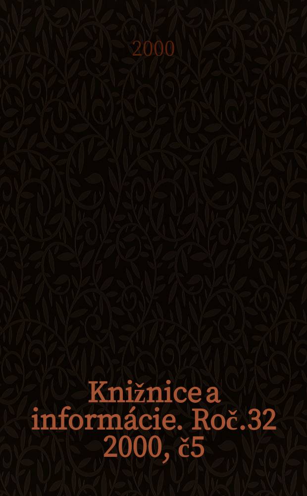 Knižnice a informácie. Roč.32 2000, č5