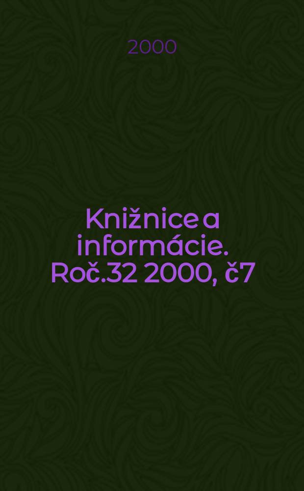 Knižnice a informácie. Roč.32 2000, č7/8