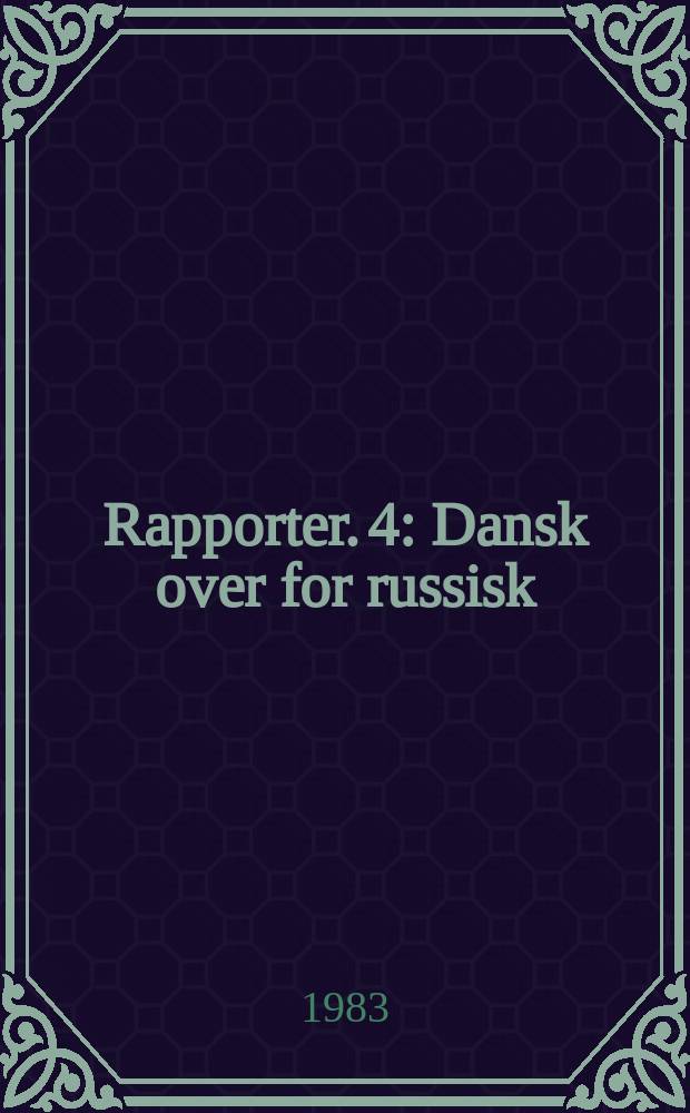 Rapporter. 4 : Dansk over for russisk