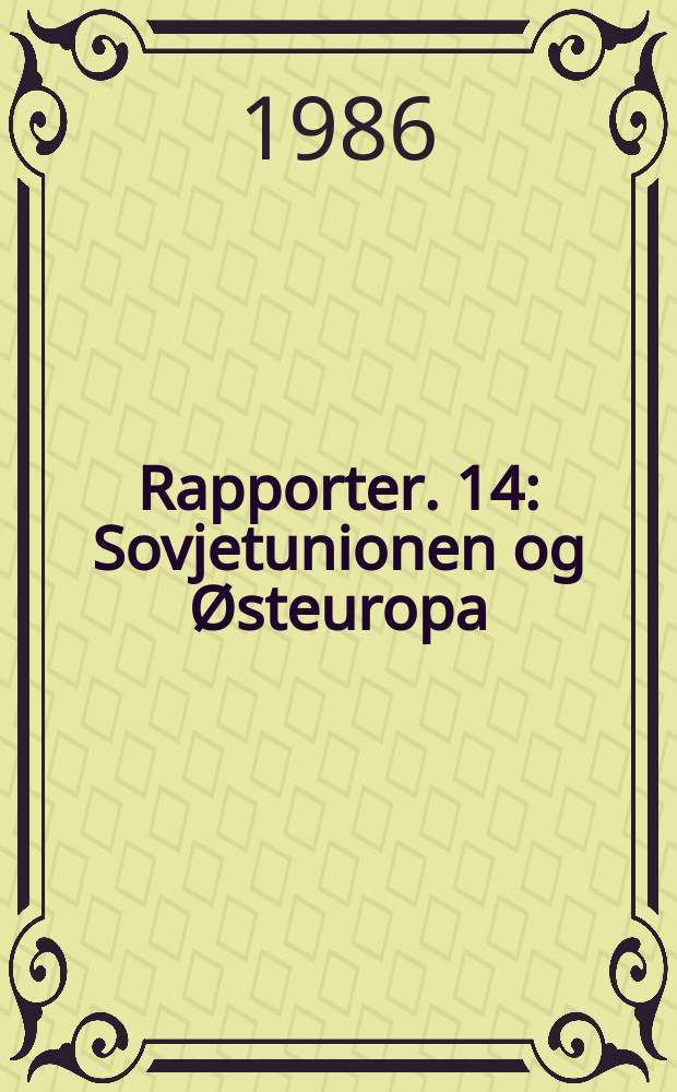 Rapporter. 14 : Sovjetunionen og Østeuropa; 1980erne