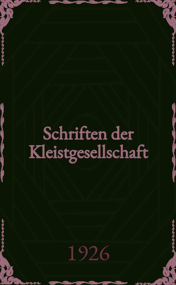Schriften der Kleistgesellschaft : Hrsg. vm auftrage des Vorstandes der Gesellschaft. Bd.6 : Kleists polisch