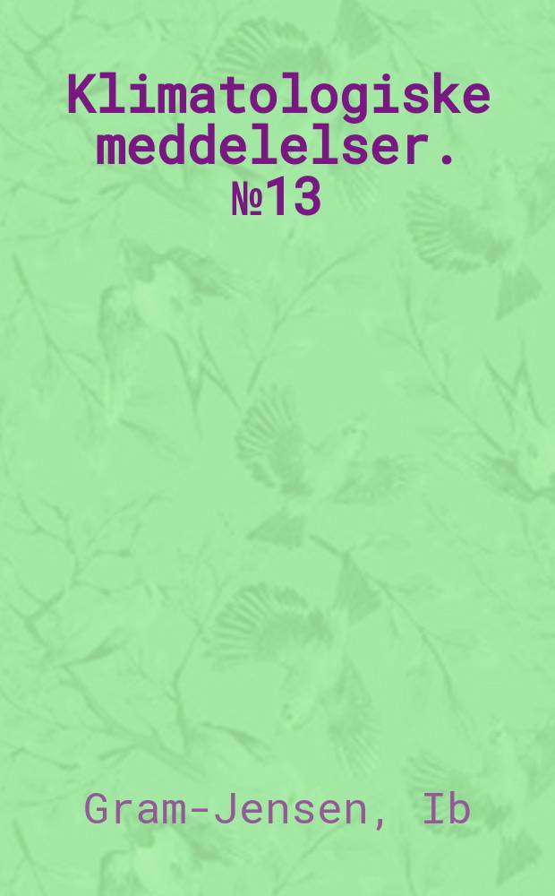 Klimatologiske meddelelser. №13 : Sea floods