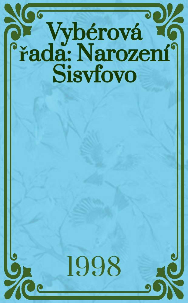 Vyb&eacute;rov&aacute; řada : Narozen&iacute; Sisvfovo