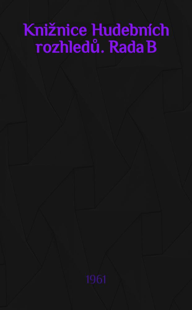 Knižnice Hudebních rozhledů. Rada B