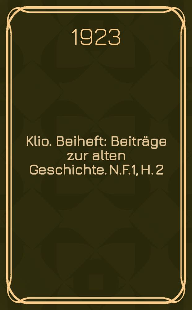 Klio. Beiheft : Beiträge zur alten Geschichte. N.F.1, H. 2 (15) : Die Orientpolitik des Kaisers Nero