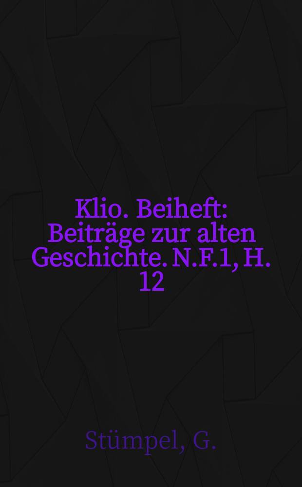 Klio. Beiheft : Beiträge zur alten Geschichte. N.F.1, H. 12 (25) : Name und Nationalität der Germanen