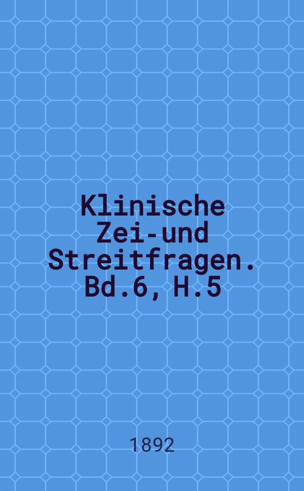 Klinische Zeit- und Streitfragen. Bd.6, H.5/6 : Klinische Mittheilungen über Darmocc'usionen