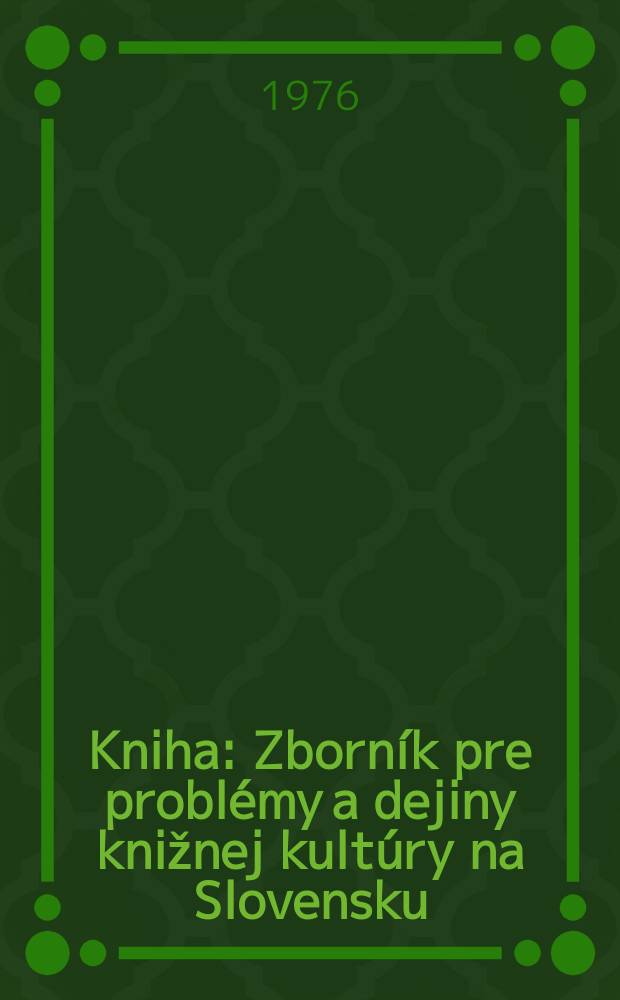 Kniha : Zborník pre problémy a dejiny knižnej kultúry na Slovensku