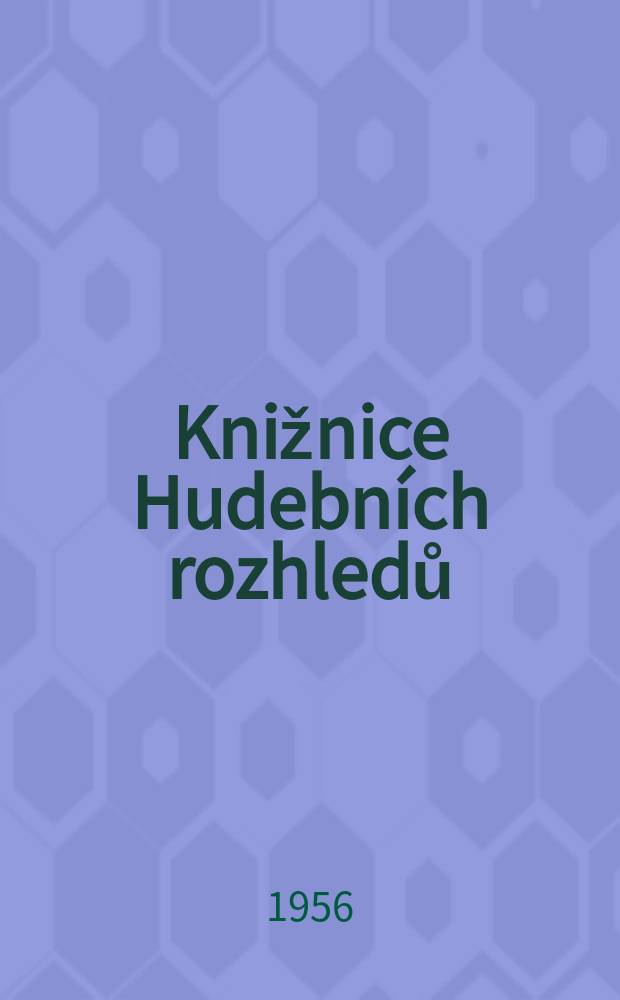 Knižnice Hudebních rozhledů : Časopisu Svazu Československých skladatelů. Roč.2 1956, Sv.6 : Milan Harašta (1919-1946)