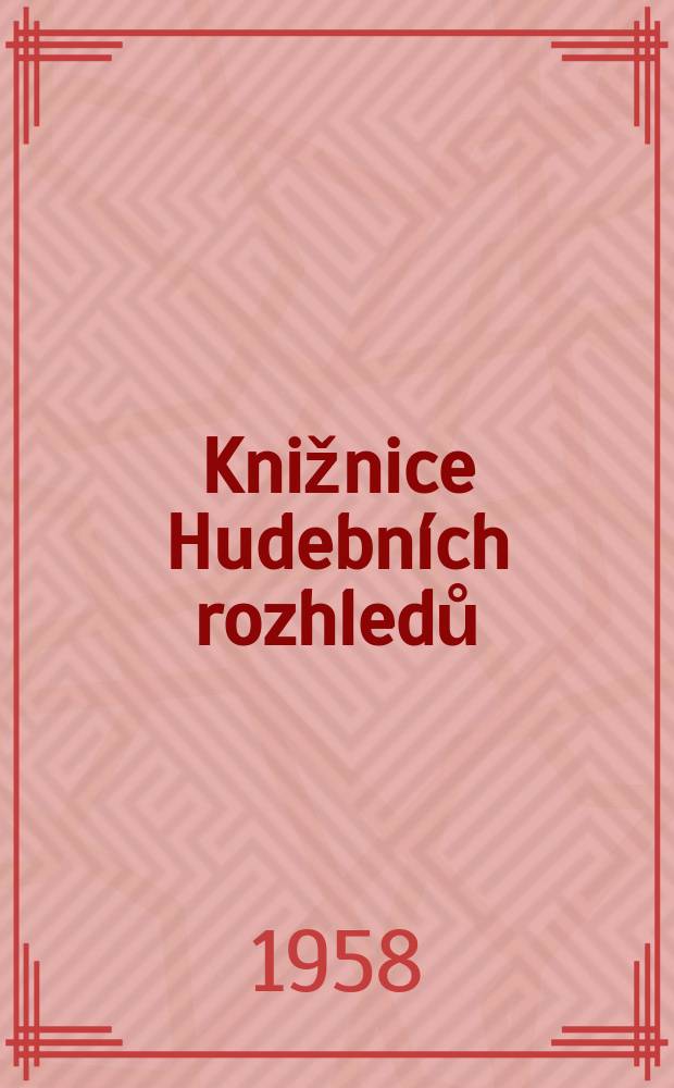 Knižnice Hudebních rozhledů : Časopisu Svazu Československých skladatelů. Roč.4 1958, Sv.10/11 : Vitezslava Kapralová