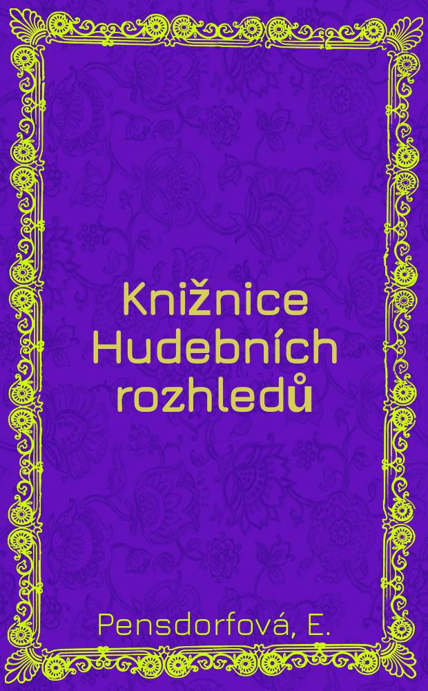 Knižnice Hudebn&iacute;ch rozhledů : Časopisu Svazu Československ&yacute;ch skladatelů. Roč.5 1959, Sv.1 : Klasick&yacute; zaklad česk&eacute; hry se zpěvy a tanci
