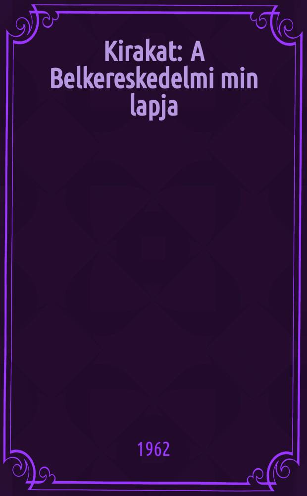 Kirakat : A Belkereskedelmi min lapja