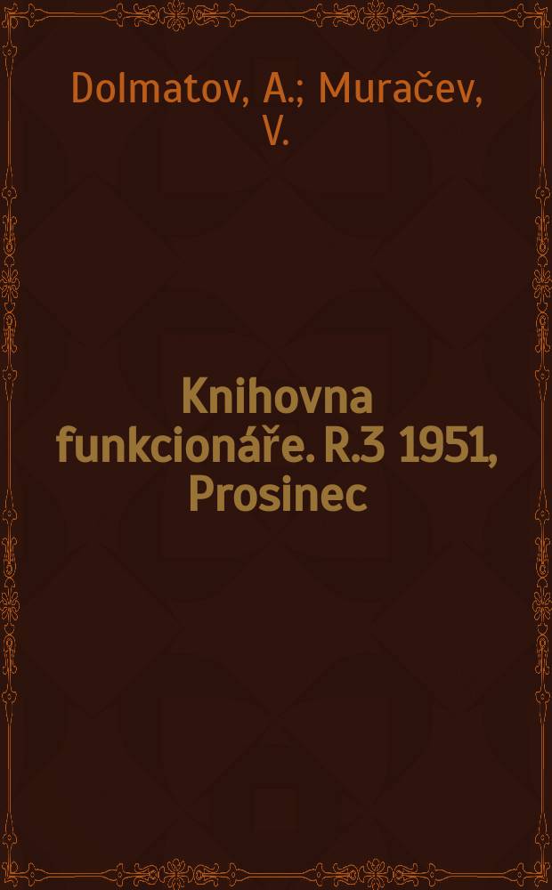 Knihovna funkcionáře. R.3 1951, Prosinec : Názorná agitace v závodĕ a na vesnici