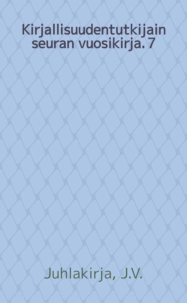 Kirjallisuudentutkijain seuran vuosikirja. 7 : Lehtosen