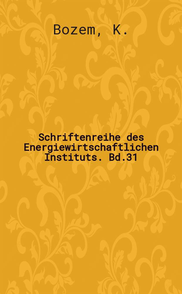 Schriftenreihe des Energiewirtschaftlichen Instituts. Bd.31 : Controlling in Versorgungsunternehmen