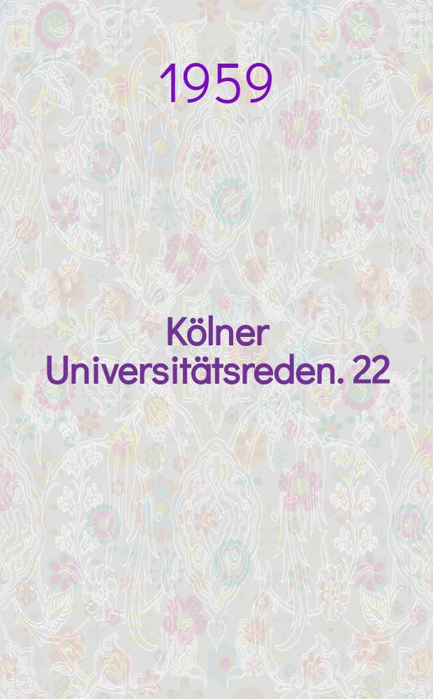 Kölner Universitätsreden. 22 : Kurt Alder (1903-1958) zum Gedächtnis