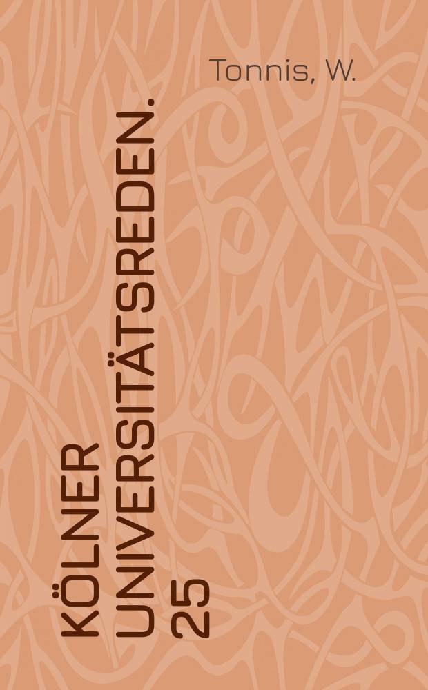 K&ouml;lner Universit&auml;tsreden. 25 : Die Neurochirurgie im Rahmen der Universit&auml;t