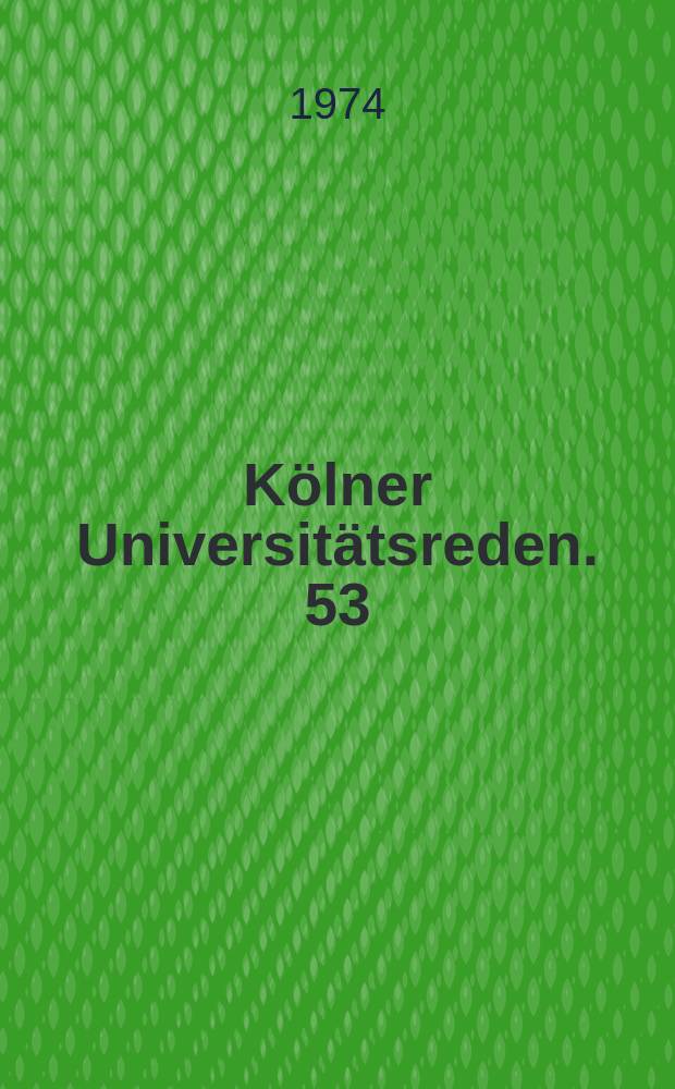 Kölner Universitätsreden. 53 : Die philosophische Idee der Universität und ihre Krise ...