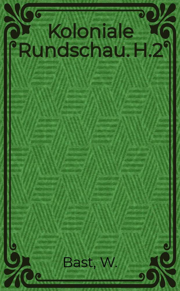 Koloniale Rundschau. H.2 : Die Einfuhr des Deutschen Reiches aus den Tropen 1897-1932