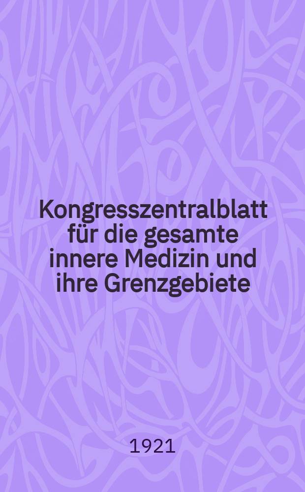 Kongresszentralblatt für die gesamte innere Medizin und ihre Grenzgebiete : Offizielles Organ der Deutschen Gesellschaft (früher Deutscher Kongress) für innere Medizin. Bd.17, H.11 : Reg.-H.