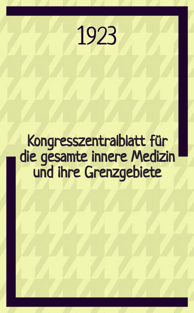 Kongresszentralblatt für die gesamte innere Medizin und ihre Grenzgebiete : Offizielles Organ der Deutschen Gesellschaft (früher Deutscher Kongress) für innere Medizin. Bd.26, H.11 : Reg.-H.