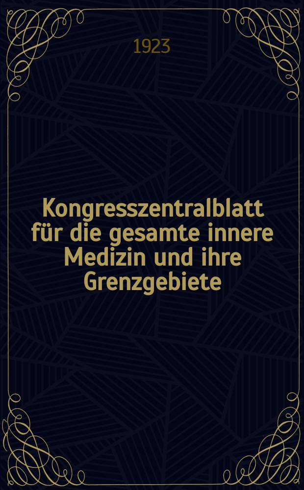 Kongresszentralblatt für die gesamte innere Medizin und ihre Grenzgebiete : Offizielles Organ der Deutschen Gesellschaft (früher Deutscher Kongress) für innere Medizin. Bd.29, H.10 : Reg.-H.