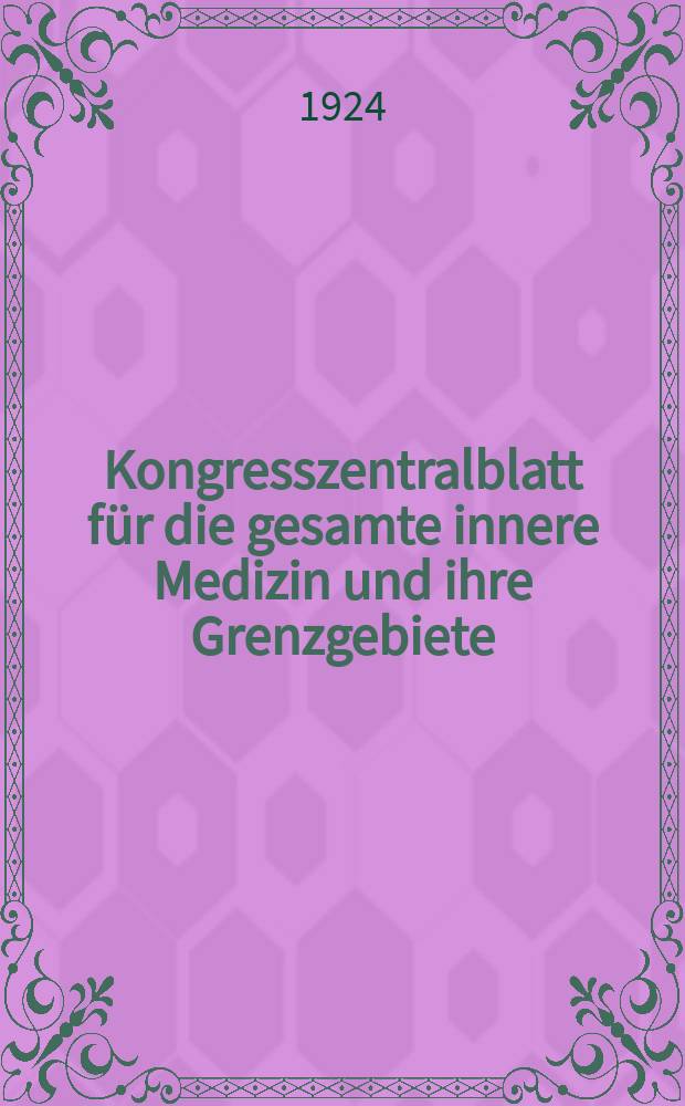 Kongresszentralblatt für die gesamte innere Medizin und ihre Grenzgebiete : Offizielles Organ der Deutschen Gesellschaft (früher Deutscher Kongress) für innere Medizin. Bd.32, H.9 : Reg.-H.