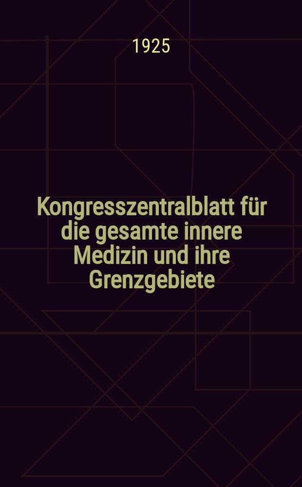 Kongresszentralblatt für die gesamte innere Medizin und ihre Grenzgebiete : Offizielles Organ der Deutschen Gesellschaft (früher Deutscher Kongress) für innere Medizin. Bd.37, H.8 : Reg.-H.