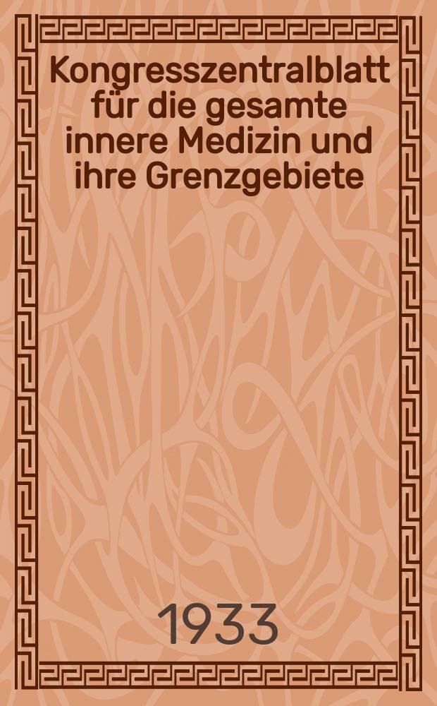 Kongresszentralblatt für die gesamte innere Medizin und ihre Grenzgebiete : Offizielles Organ der Deutschen Gesellschaft (früher Deutscher Kongress) für innere Medizin. Bd.69, H.14/15 : Reg.-H.