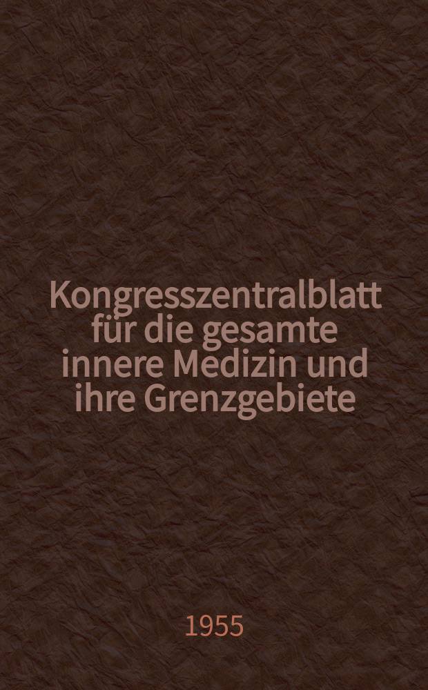 Kongresszentralblatt für die gesamte innere Medizin und ihre Grenzgebiete : Offizielles Organ der Deutschen Gesellschaft (früher Deutscher Kongress) für innere Medizin. Bd.156, H.8 : Reg.-H.