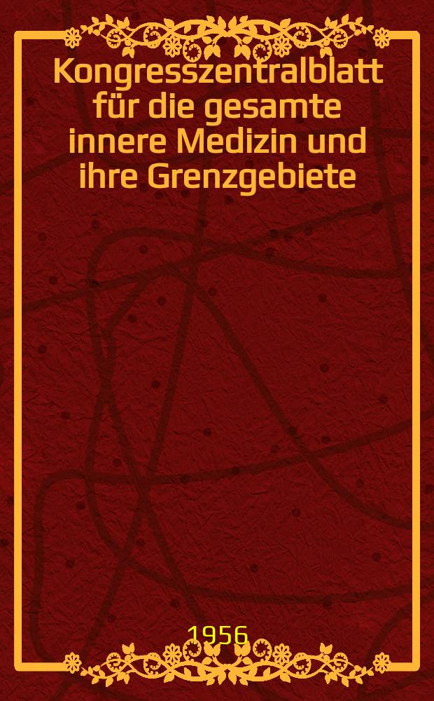 Kongresszentralblatt für die gesamte innere Medizin und ihre Grenzgebiete : Offizielles Organ der Deutschen Gesellschaft (früher Deutscher Kongress) für innere Medizin. Bd.162, H.7 : Reg.-H.