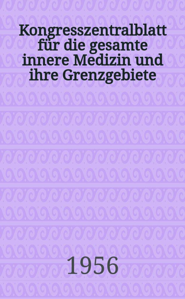 Kongresszentralblatt für die gesamte innere Medizin und ihre Grenzgebiete : Offizielles Organ der Deutschen Gesellschaft (früher Deutscher Kongress) für innere Medizin. Bd.163, H.7 : Reg.-H.